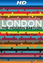 Watch London: The Modern Babylon 0123movies
