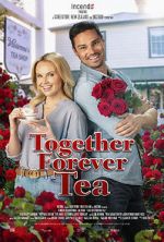 Watch Together Forever Tea 0123movies