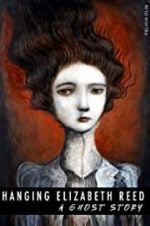 Watch Hanging Elizabeth Reed: A Ghost Story 0123movies