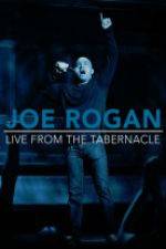 Watch Joe Rogan Live from the Tabernacle 0123movies
