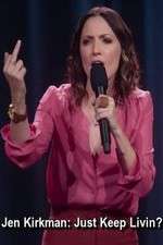 Watch Jen Kirkman: Just Keep Livin? 0123movies