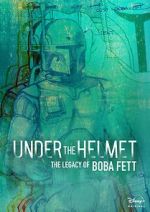 Watch Under the Helmet: The Legacy of Boba Fett (TV Special 2021) 0123movies