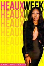 Watch Heaux Week 0123movies