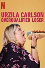 Watch Urzila Carlson: Overqualified Loser 0123movies