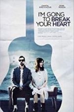 Watch I\'m Going to Break Your Heart 0123movies