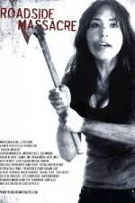 Watch Roadside Massacre 0123movies