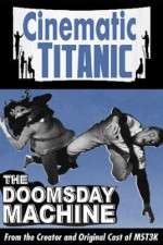 Watch Cinematic Titanic Doomsday Machine 0123movies