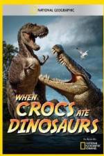 Watch National Geographic When Crocs Ate Dinosaurs 0123movies