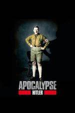 Watch Apocalypse The Rise of Hitler 0123movies