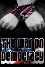 Watch The War on Democracy 0123movies