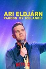 Watch Ari Eldj�rn: Pardon My Icelandic 0123movies