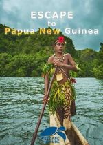Watch Escape to Papua New Guinea 0123movies