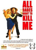 Watch All Babes Want to Kill Me 0123movies