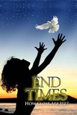 Watch End Times How Close Are We? 0123movies