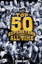 Watch WWE Top 50 Superstars of All Time 0123movies