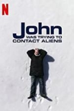 Watch John Was Trying to Contact Aliens 0123movies