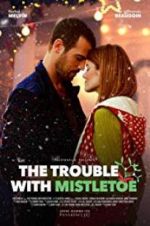 Watch The Trouble with Mistletoe 0123movies