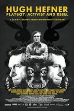 Watch Hugh Hefner Playboy Activist and Rebel 0123movies