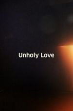 Watch Unholy Love 0123movies