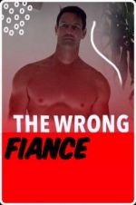 Watch The Wrong Fianc� 0123movies