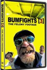 Watch Bumfights 3: The Felony Footage 0123movies
