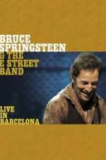Watch Bruce Springsteen & The E Street Band - Live in Barcelona 0123movies