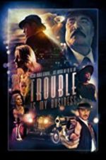 Watch Trouble Is My Business 0123movies