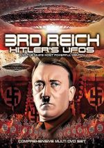 Watch 3rd Reich: Hitler\'s UFOs and the Nazi\'s Most Powerful Weapon 0123movies