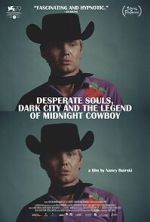 Watch Desperate Souls, Dark City and the Legend of Midnight Cowboy 0123movies
