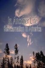 Watch In Another Life Reincarnation in America 0123movies