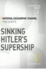 Watch National Geographic Sinking Hitler\'s Supership 0123movies