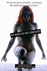 Watch My Body Is Not Obscene 0123movies