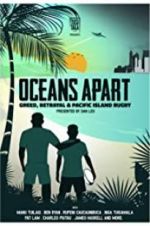 Watch Oceans Apart: Greed, Betrayal and Pacific Island Rugby 0123movies