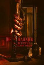 Watch The Haunted, the Possessed and the Damned 0123movies