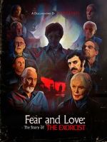 Watch Fear and Love: The Story of the Exorcist 0123movies