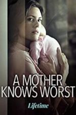 Watch A Mother Knows Worst 0123movies