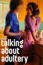 Watch Talking About Adultery 0123movies