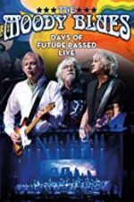 Watch The Moody Blues: Days of Future Passed Live 0123movies