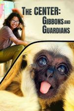 Watch The Center: Gibbons and Guardians 0123movies