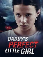 Watch Daddy\'s Perfect Little Girl 0123movies