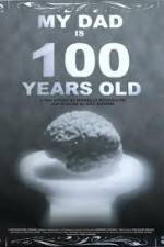 Watch My Dad Is 100 Years Old 0123movies