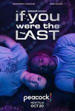 Watch If You Were the Last 0123movies