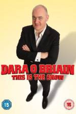 Watch Dara O Briain - This Is the Show (Live 0123movies