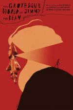 Watch The Grotesque World of Jimmy the Bean 0123movies