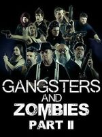 Watch Gangsters & Zombies: Part II (Short 2017) 0123movies