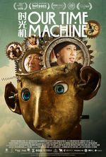 Watch Our Time Machine 0123movies