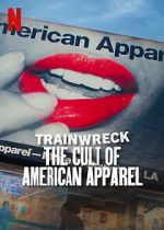 Watch Trainwreck: The Cult of American Apparel 0123movies