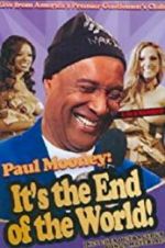Watch Paul Mooney: It\'s the End of the World 0123movies