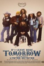 Watch If I Leave Here Tomorrow: A Film About Lynyrd Skynyrd 0123movies