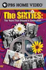 Watch The Sixties The Years That Shaped a Generation 0123movies
